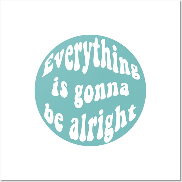 Everything is gonna be alright Wall Art by milan store
